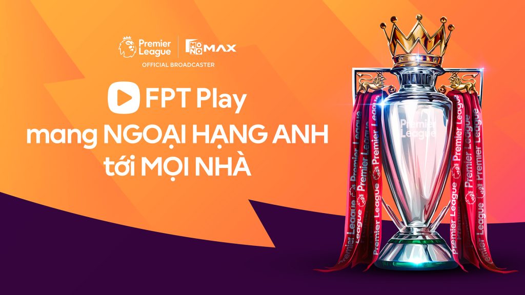 Xem Ngoại hạng Anh bản quyền ở đâu? FPT Bản Quyền Ngoại Hạng Anh Chất Lượng Cao