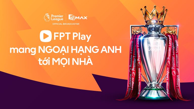 Xem Ngoại hạng Anh bản quyền ở đâu? FPT Bản Quyền Ngoại Hạng Anh Chất Lượng Cao