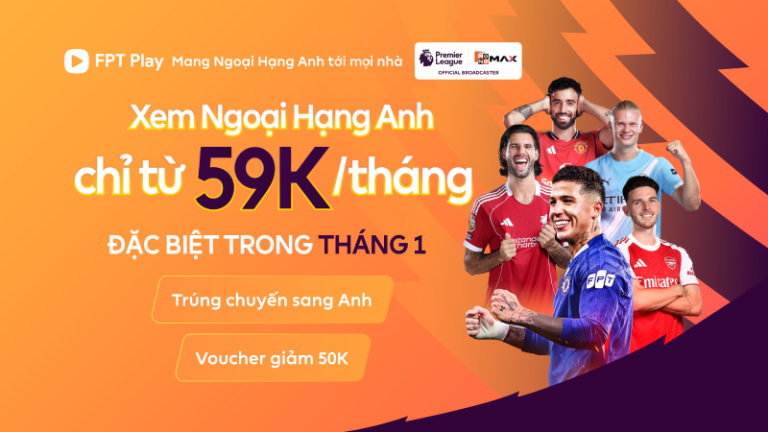 Đăng ký Combo Thể Thao FPT xem Ngoại Hạng Anh bản quyền