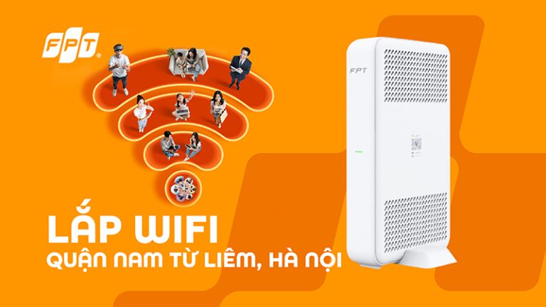 Đăng ký lắp Internet FPT Nam Từ Liêm -Ưu đãi tặng modem