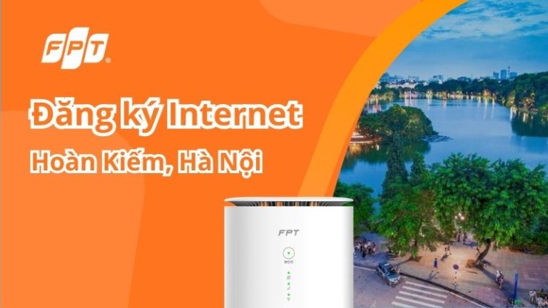 Đăng ký Internet FPT tại Hoàn Kiếm, Hà Nội tặng modem Wifi