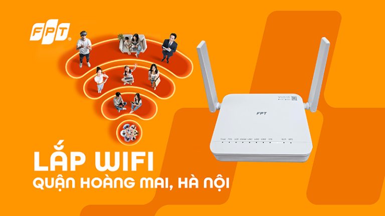 Đăng ký Internet FPT Hoàng Mai Tặng Kèm modem Wifi 6, lắp nhanh trong ngày